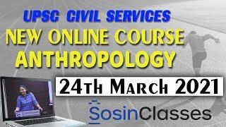 UPSC New Online Course Anthropology on 24.03.2021