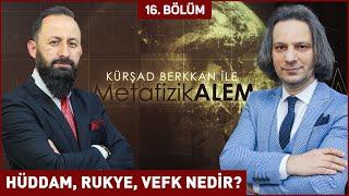 HÜDDAM, RUKYE, VEFK NEDİR? - ​Yazar Kursad BERKKAN ile Metafizik Alem 16. Bölüm | Berat Tv