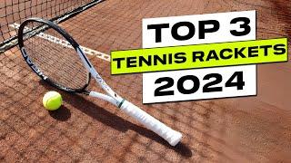 Top 3 BEST Tennis Rackets in 2024