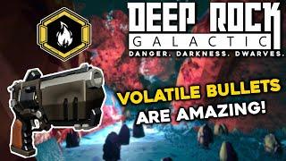 Volatile Bullets Are Amazing | Deep Rock Galactic