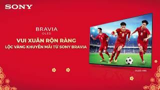 Mua TV SONY BRAVIA nhận hàng ngàn quà tặng hấp dẫn!