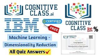 Machine Learning - Dimensionality Reduction Quiz Answers | IBM Cognitive Class | IBM Free Courses