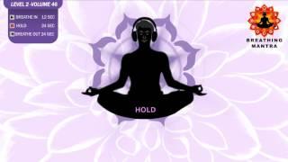 Guided Breathing mantra (12 - 24 - 24) Pranayama Breathing Exercise Level 2 vol 46