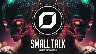 PSY-TRANCE ◉ LOUD - Small Talk (Bobeek & SATiVAX Bootleg)