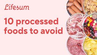 10 ultra-processed foods to avoid for clean eating