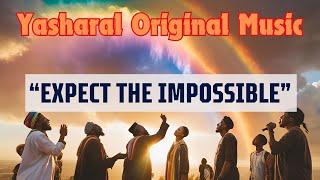 Yasharal Original Music: Expect The Impossible