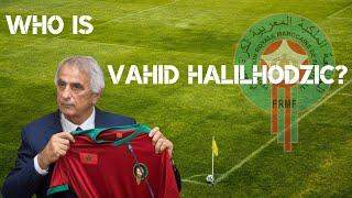 Who is Vahid Halilhodzic?