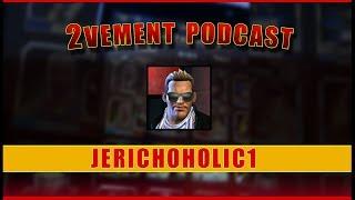 2vement Podcast #4- Jerichoholic 1 (2vement's very own)