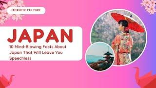 10 Mind-Blowing Facts About Japan That Will Leave You Speechless!