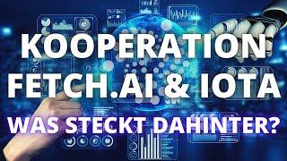 Kooperation Fetch.ai & IOTA - Was steckt dahinter? Autonomous Economic Agents Künstliche Intelligenz