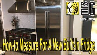 Mrs. G Appliance Tip: How To Measure For Built-In Refrigerator