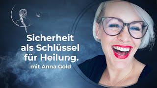 #15 Sicherheit als Schlüssel für Heilung. Interview mit Nervensystem-Expertin Anna Gold.