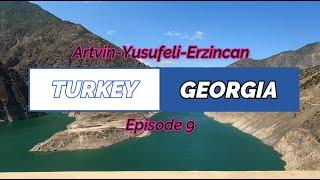 Turkey Georgia Ep 9 Artvin-Yusufeli-Erzican