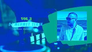 Dj Mehmet Tekin - Çatara Patara - Set - Vol 3