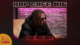 Rap Cafe #16 - Gio Melody