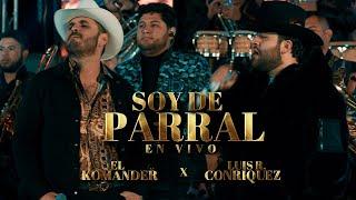 El Komander x Luis R. Conrriquez - Soy de Parral (En Vivo)