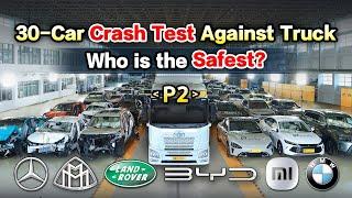 Crash Test Against Truck - 30 Cars from $7K to $230K. Who is the Safest？30款车碰40吨卡车，揽胜迈巴赫PK小米问界谁更安全？