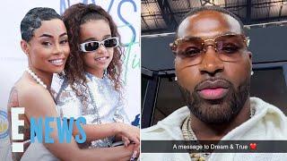 Blac Chyna Slams Tristan Thompson for Calling Dream Kardashian His Daughter | E! News