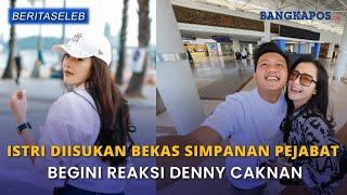 Bella Bonita Diisukan Bekas Simpanan Pejabat, Begini Reaksi Denny Caknan