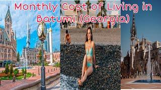 Monthly cost of living in Batumi (Georgia )|| Expense Tv