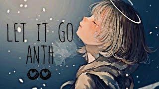 Nightcore → let it go  (Anth) LYRICS ︎