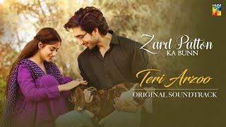 Zard Patton Ka Bunn  OST [ Teri Arzoo ] - Singer: Zaw Ali & Sohail Shehzad - HUM TV