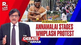 Debate With Arnab LIVE: Chennai Assault Case Exposes Law & Order Under DMK? | Annamalai Whiplash