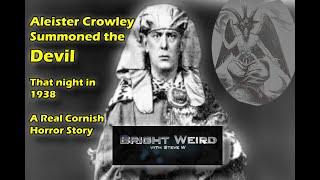 Aleister Crowley Summoned the Devil, that night in 1938