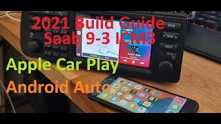 2021 Build Guide - Apple Carplay & Android Auto for Saab 9-3 ICM3 Radio Modification Open Auto Pro