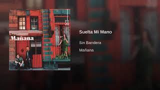 Sin Bandera - 01 Suelta Mi Mano (Vol 3)