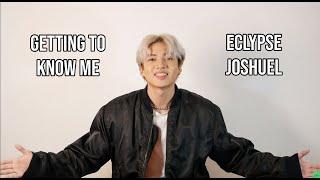 Getting To Know Me | ECLYPSE Joshuel