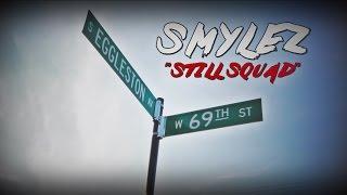 Smylez "Still Squad" (Music Video)