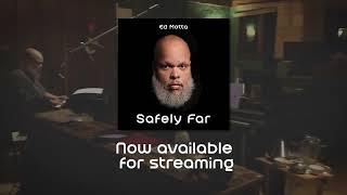Ed Motta - Safely Far OUT NOW!