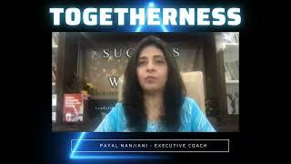 Togetherness  | Payal Nanjiani - Executive Coach