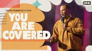 You Are Covered - Touré Roberts