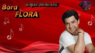 Srdjan Demirović - Bora FLORA