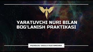 Yaratuvchi nuri bilan bog`lanish praktikasi