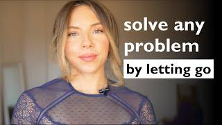 The Complete Guide to Letting Go - (Solves 99% of Issues)