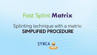 Fast Splint Matrix: splinting technique with a matrix - Simplified Procedure