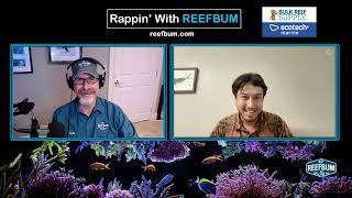 Rappin' With ReefBum: Guest Taras Pleskun, Phycologist at Top Shelf Aquatics