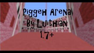 Piggeh Arena by Luithian - Trailer