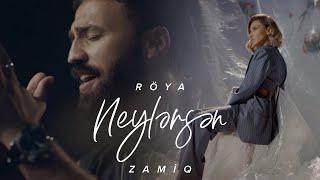 Zamiq Hüseynov ft. Röya — Neylərsən (Rəsmi Musiqi Videosu) | 2021