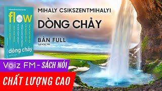 Sách nói Dòng Chảy (Flow) - Mihaly Csikszentmihalyi | Voiz FM