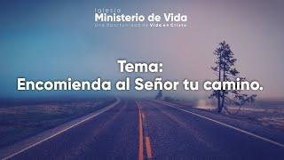 Encomienda al Señor tu camino.
