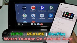 OPPO - REALME - OnePlus Watch Youtube On "Android Auto" Android 13