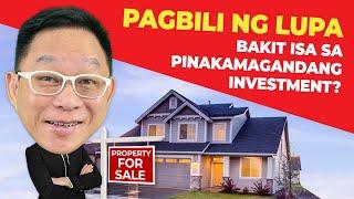 PAGBILI NG LUPA - BAKIT ISA SA PINAKAMAGANDANG INVESTMENT? | Chinkee Tan