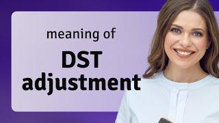 Understanding DST Adjustment: A Guide for English Language Learners