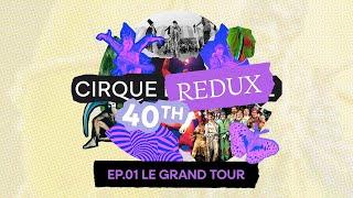 Cirque Redux | 01: Le Grand Tour | Cirque du Soleil