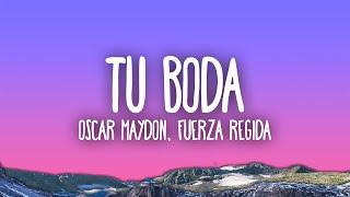 Oscar Maydon x Fuerza Regida - Tu Boda