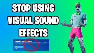 STOP USING VISUAL SOUND EFFECTS IN FORTNITE